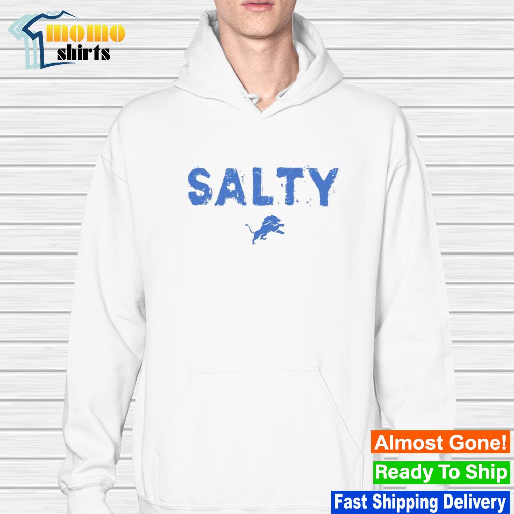 Detroit Lions Salty Jared Goff Wearing Salty shirt, hoodie