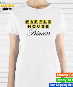 Waffle House Princess shirt, hoodie, sweater, long sleeve and tank top