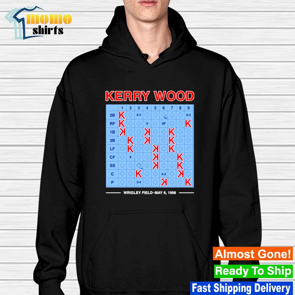 Kerry Wood Wrigley Field May 6 1998 Shirt, hoodie, sweater, long