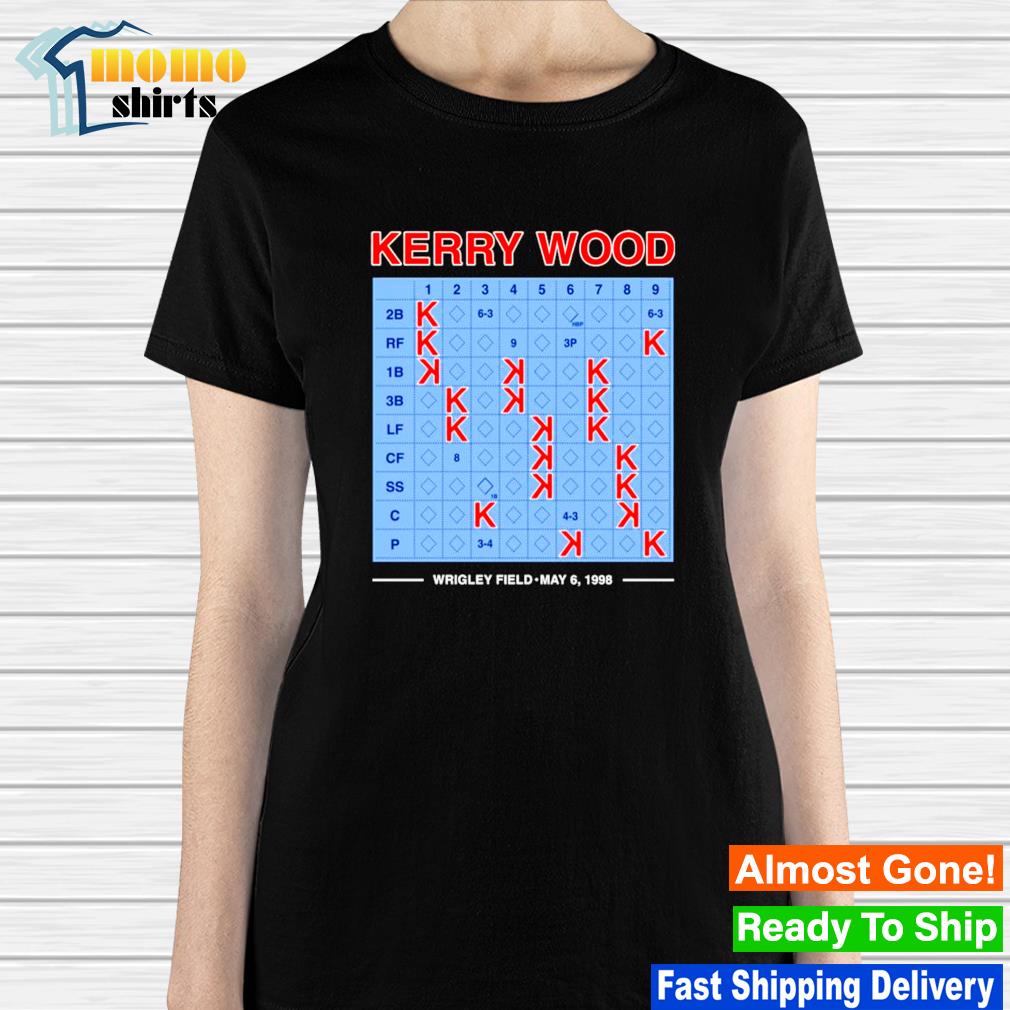 Kerry Wood Wrigley Field May 6 1998 Shirt, hoodie, sweater, long sleeve and  tank top