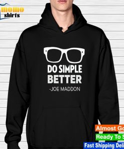 Do simple better Joe Maddon shirt - Dalatshirt