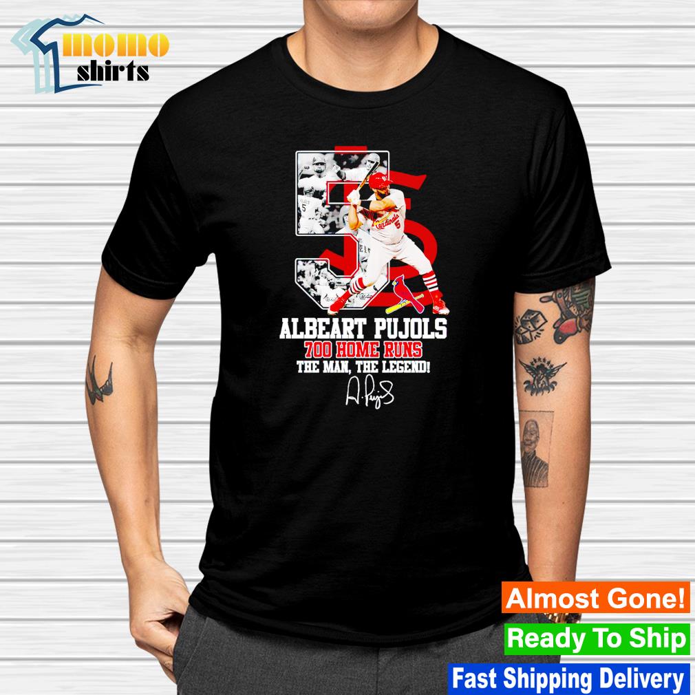 Funny albert Pujols 700 Home Rún The Man The Legend Signature shirt,  hoodie, sweater, long sleeve and tank top