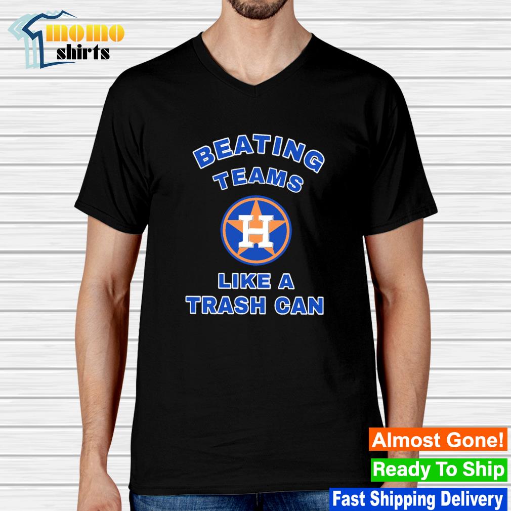 Official houston Astros beating teams like a trash can shirt, hoodie,  sweater, long sleeve and tank top