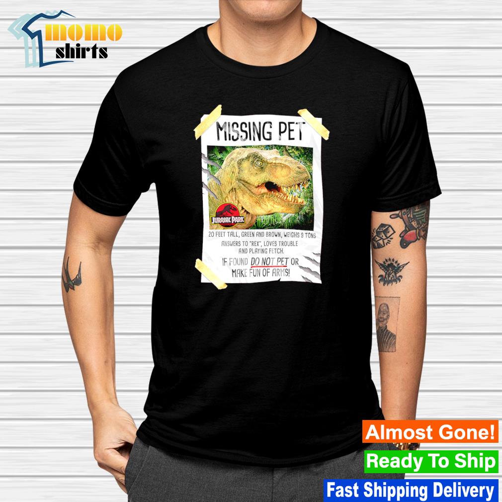 jurassic park missing pet shirt