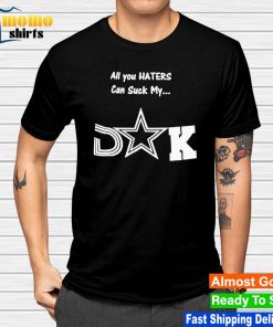 Dallas Cowboys all you haters can suck my suck shirt