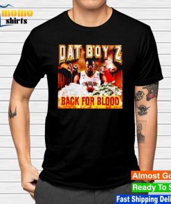 Dat Boy Z back for blood shirt