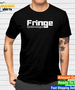 Fringe epidemiologist shirt