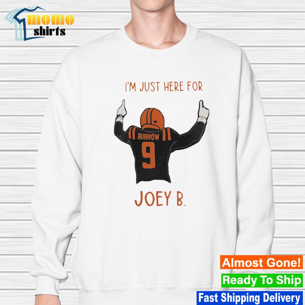 Just Here For Joey B Cincinnati Bengals Football T-Shirt Sweatshirt - Jolly  Family Gifts