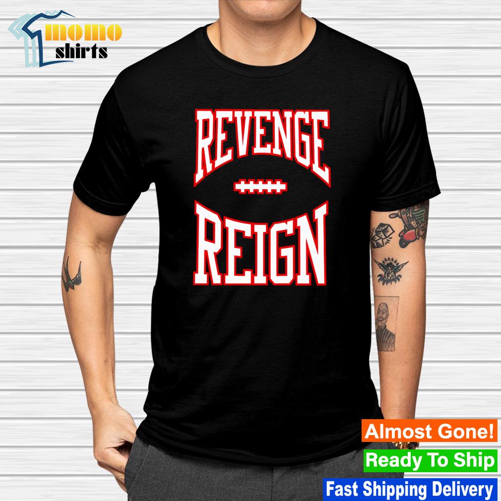 Revenge Reign shirt