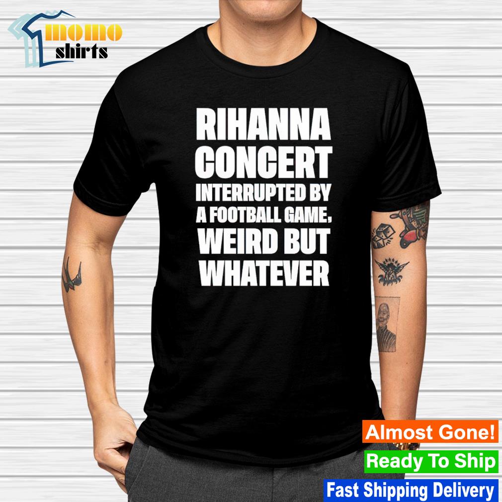 Rihanna concert interrupted by a football game shirt