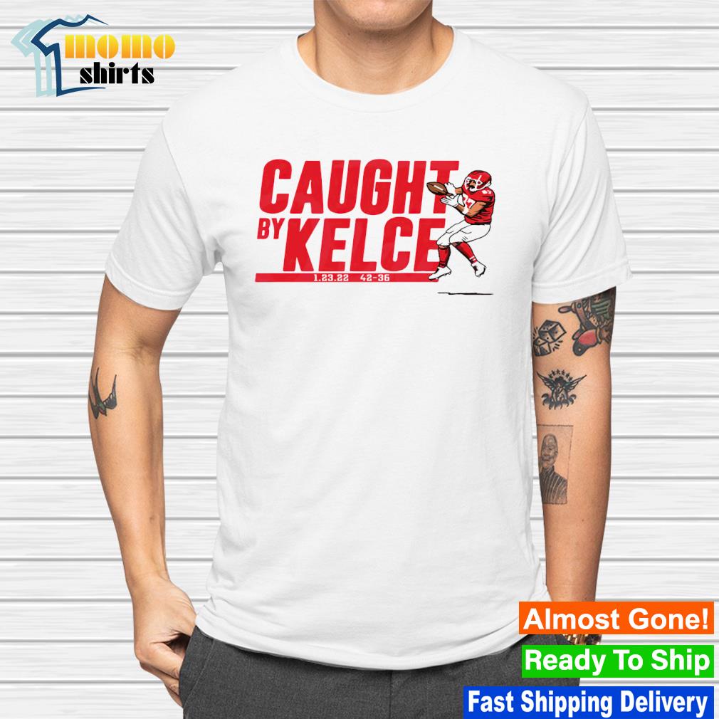 Travis Kelce Caught By Kelce shirt