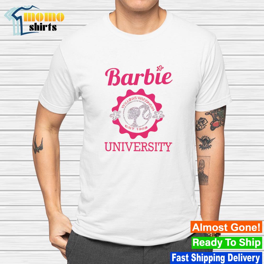 Nice barbie University shirt