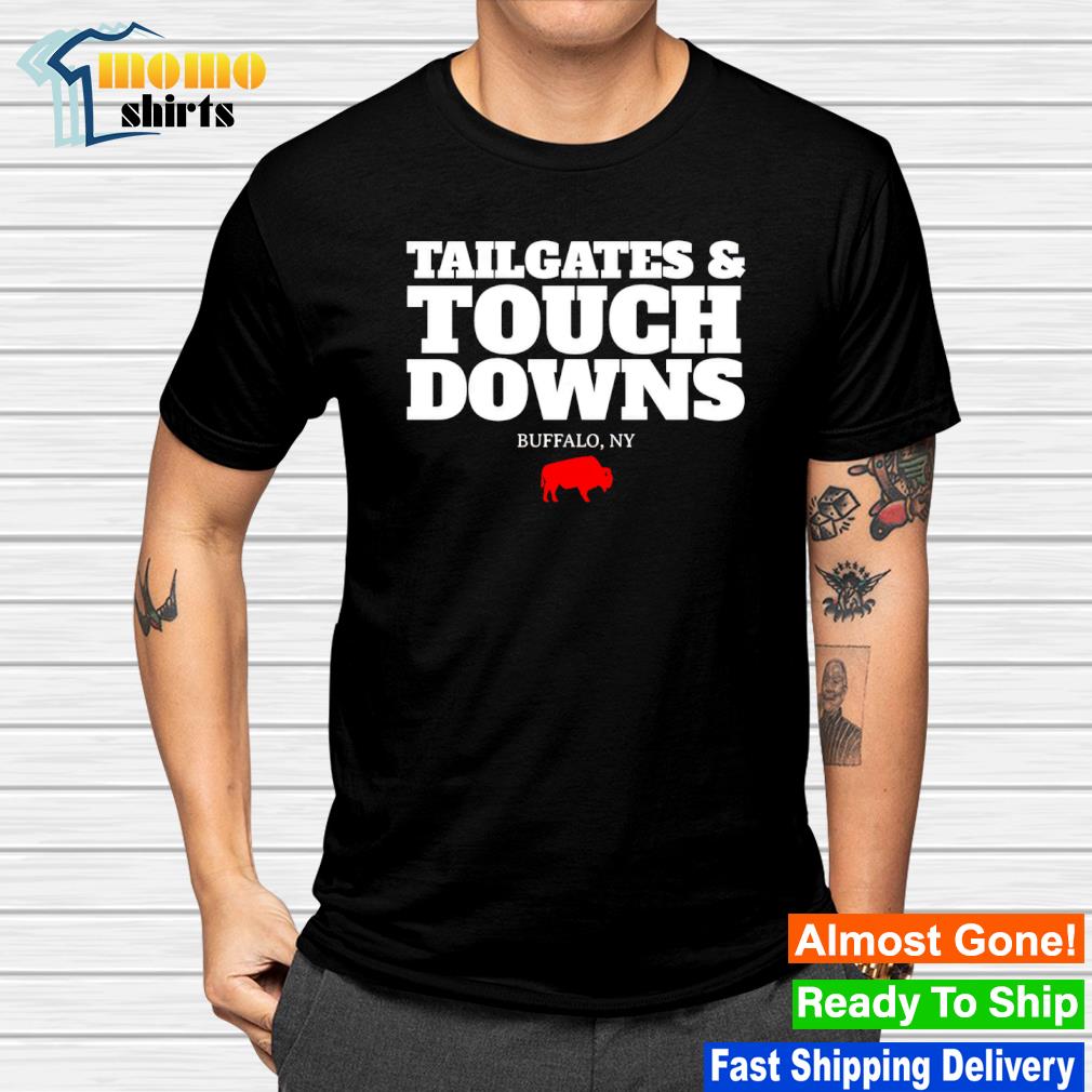 Nice buffalo Bills Tailgates and Touchdowns shirt