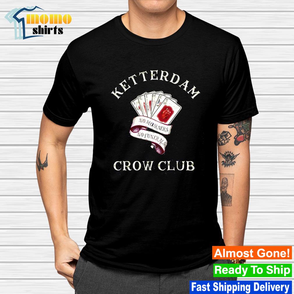 Nice ketterdam Crow Club shirt