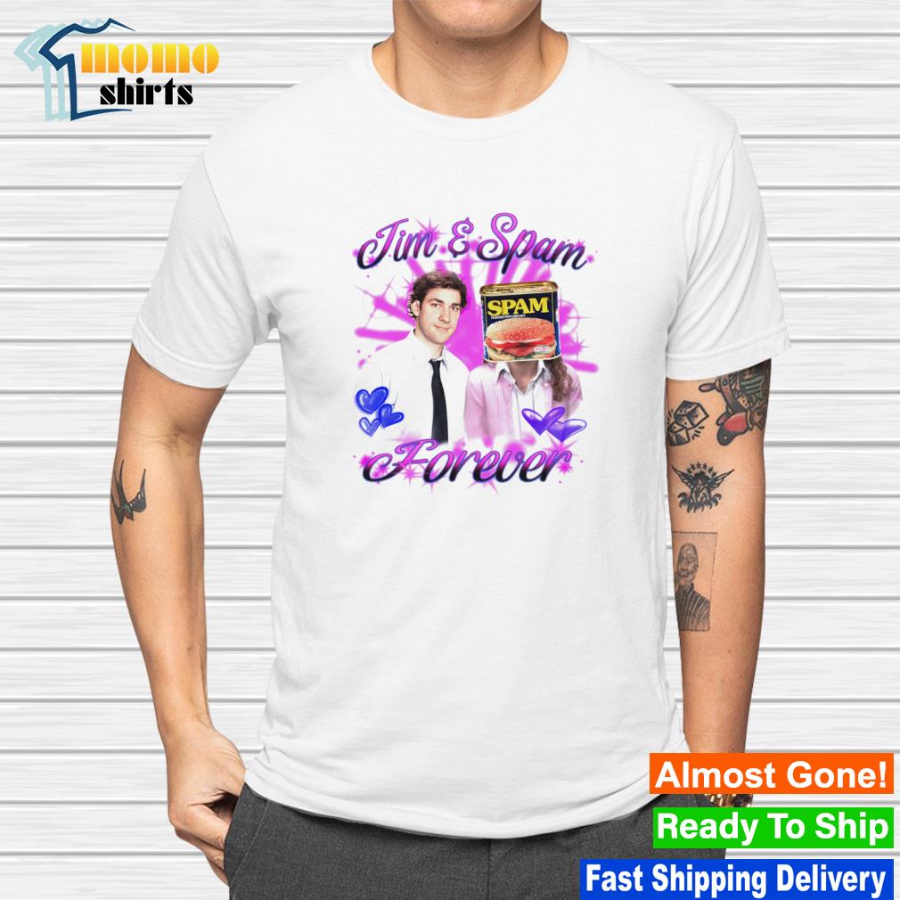 Official jim and Spam Forever shirt