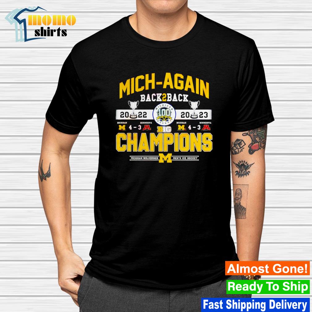 Premium mich Again Back 2 Back 2022 – 2023 Champions Michigan Wolverines Men’s Ice Hockey shirt
