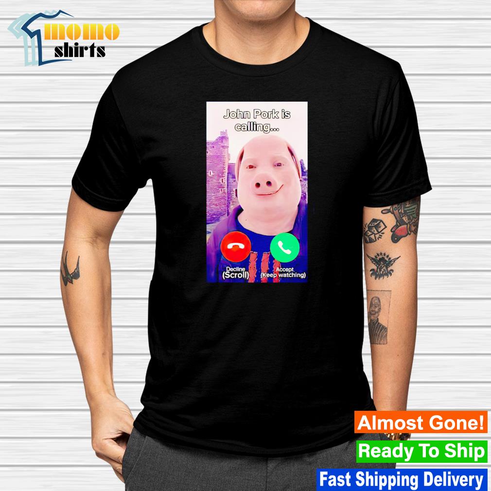 Awesome john Pork Is Calling shirt