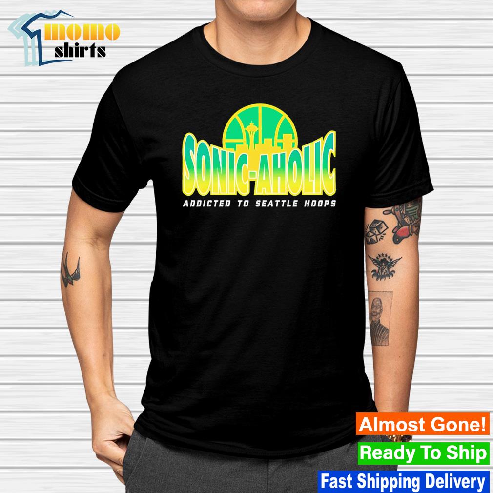 Awesome sonic Aholic addicted to seattle hoops shirt