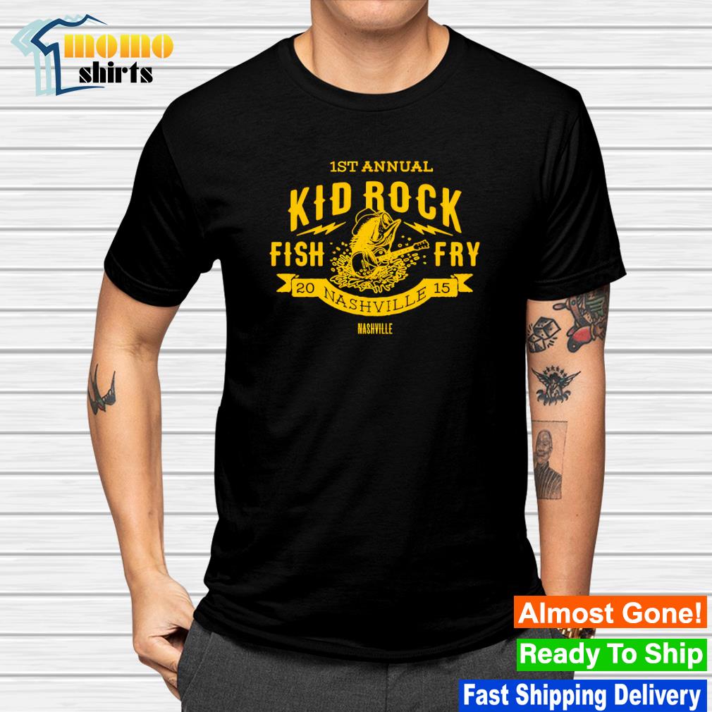 Funny 1st Annual Kid Rock Fish Fry 20 Fontanel 15 Nashville shirt
