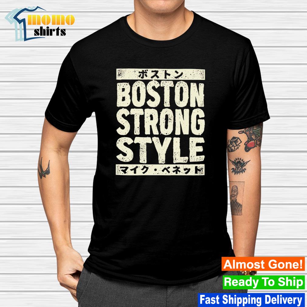 Funny boston strong style shirt