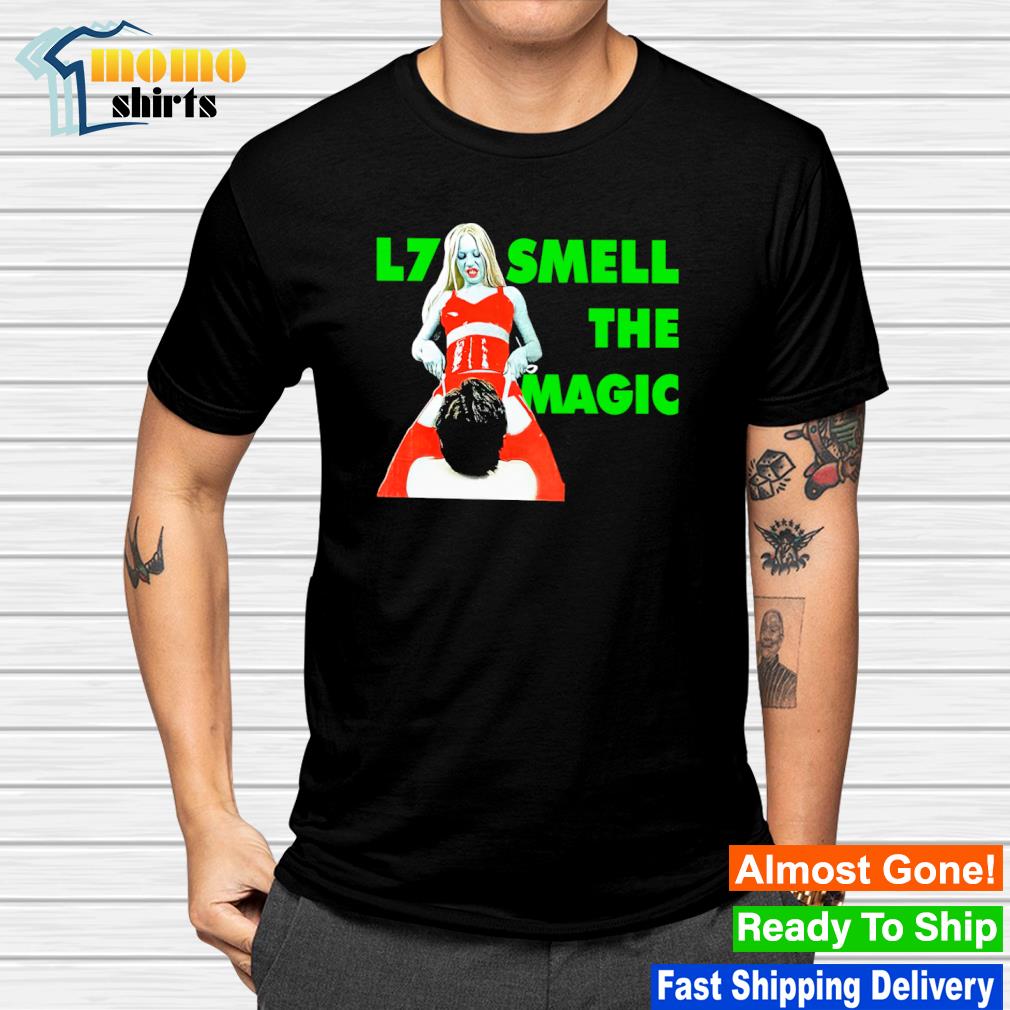 Funny l7 Smell The Magic shirt
