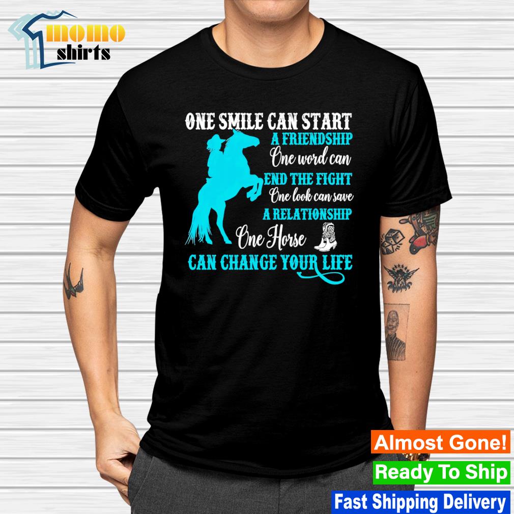 Nice one smile can start a friendship one word can end the fight shirt