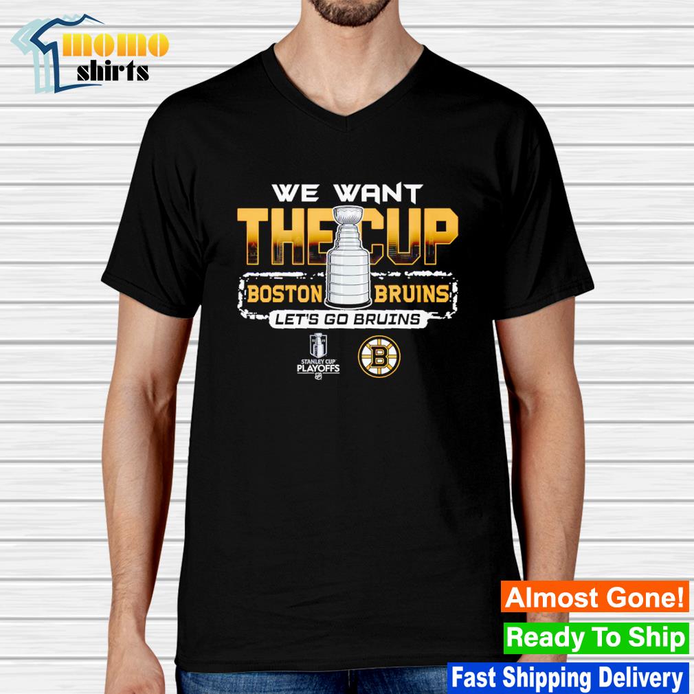NEW!!! 2023 Boston Bruins We Want The Cup Let's go Bruins T Shirt