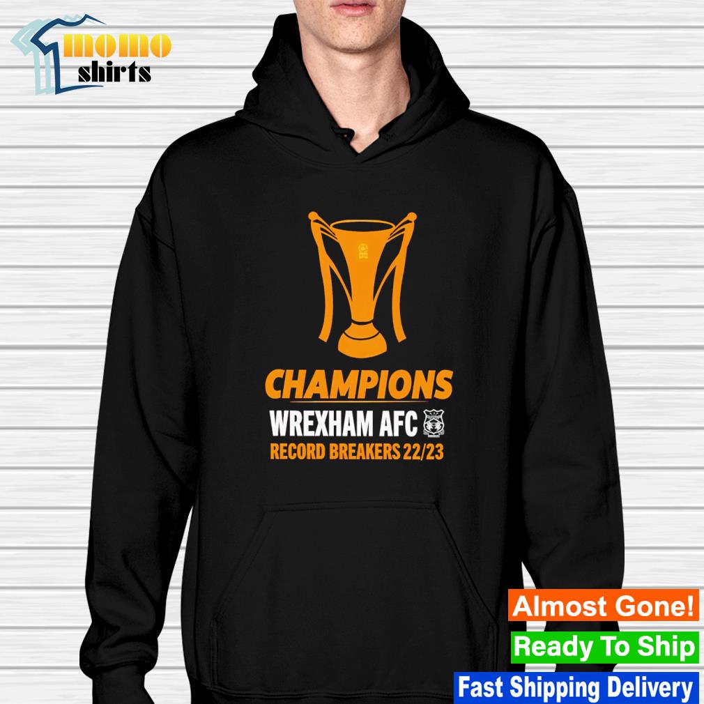 Official wrexham AFC merch champions wrexham AFC record breakers