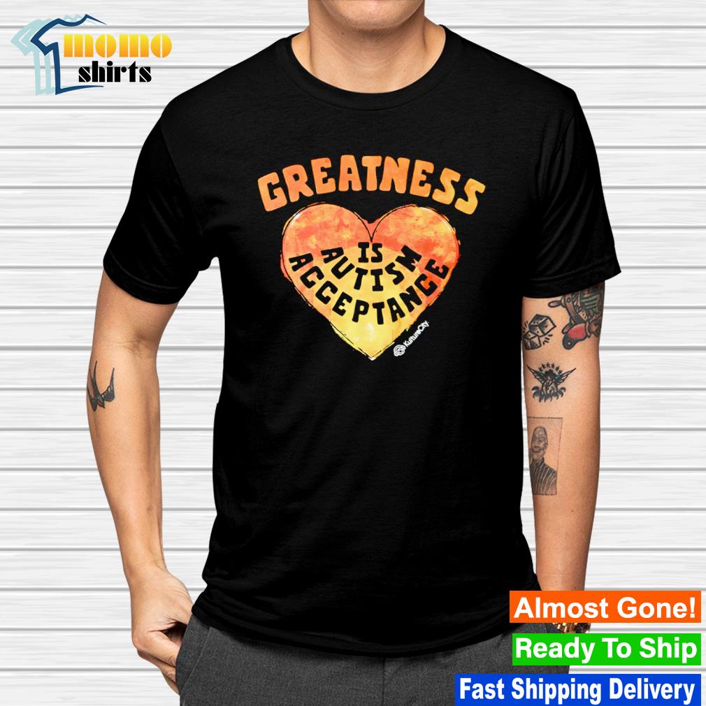 Official greatness is autism acceptance shirt