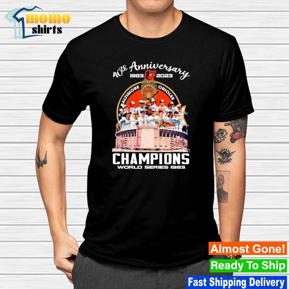 Official Baltimore Orioles 40th Anniversary 1983-2023 Champions World  Series 1983 shirt, hoodie, longsleeve, sweatshirt, v-neck tee