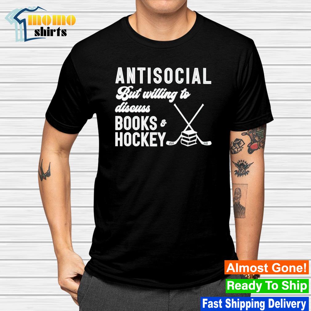 Premium antisocial but willing to discuss books and hockey shirt