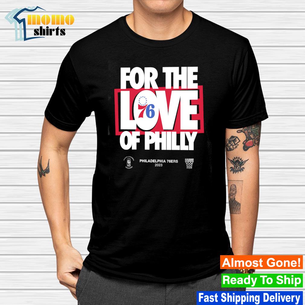 Premium for the love of Philadelphia 76ers 2023 NBA Playoffs Mantra shirt
