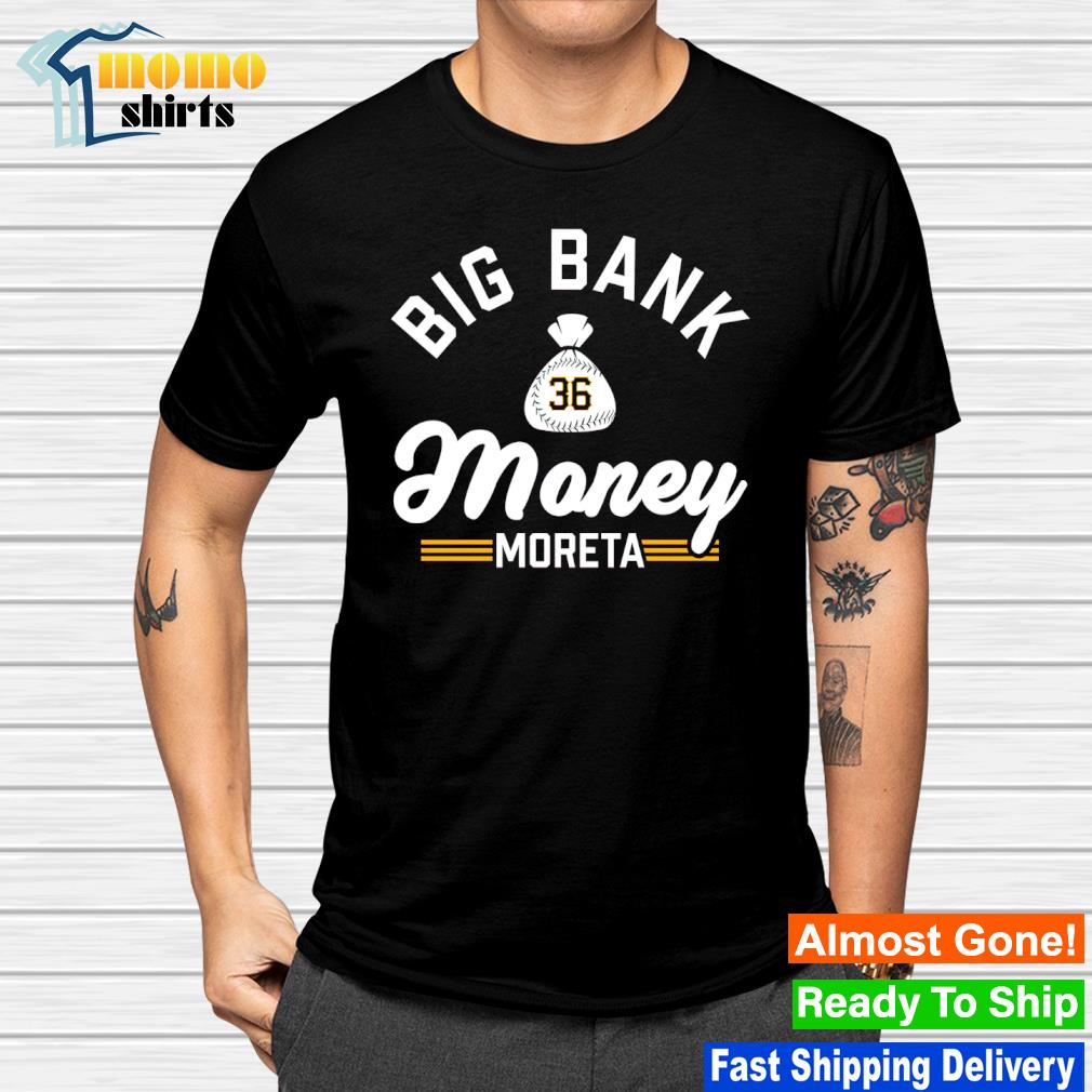 Top big Bank Money Moreta shirt