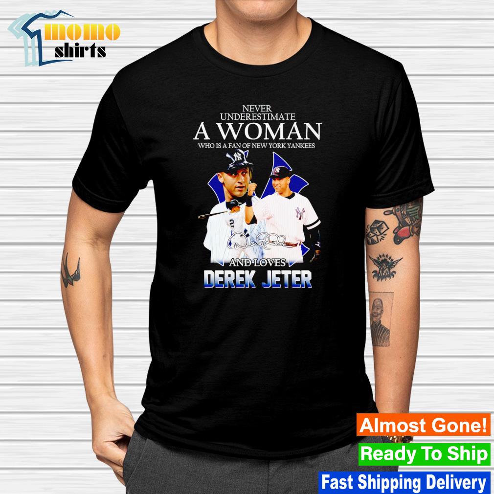 Never underestimate a woman who is a fan of New York Yankees and loves derek  jeter shirt, hoodie, longsleeve, sweatshirt, v-neck tee