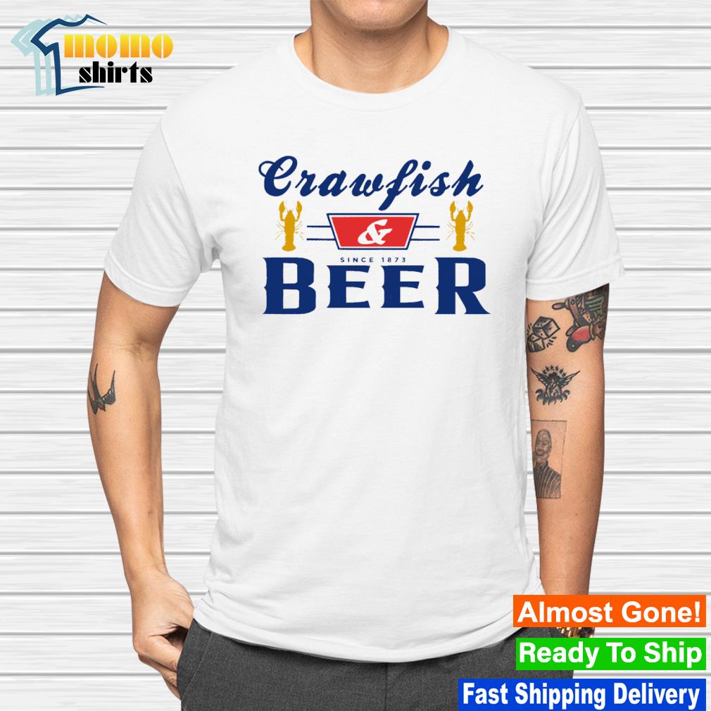 Awesome crawfish and beer since 1873 shirt