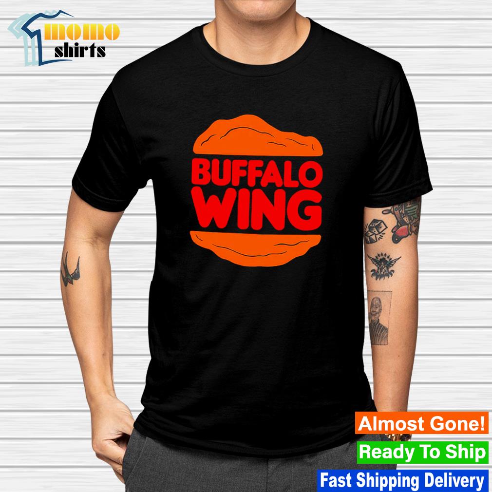 Awesome have it Your Wing Buffalo Wing shirt
