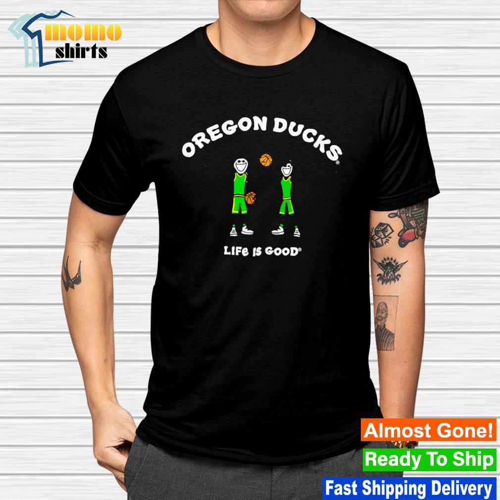 Awesome life Is Good Oregon Ducks Basketball shirt