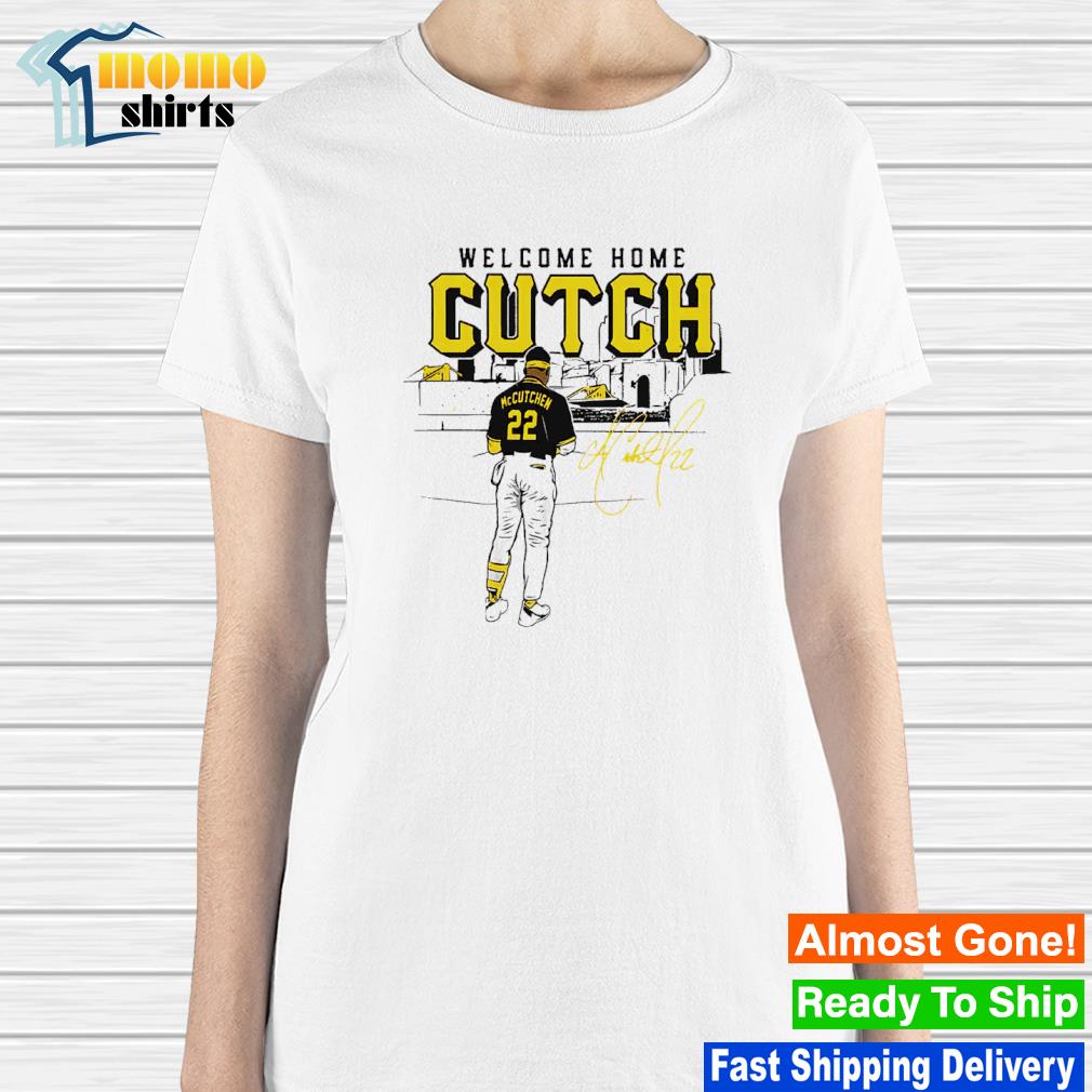 Andrew Mccutchen Welcome Home Cutch Signature Shirt, hoodie