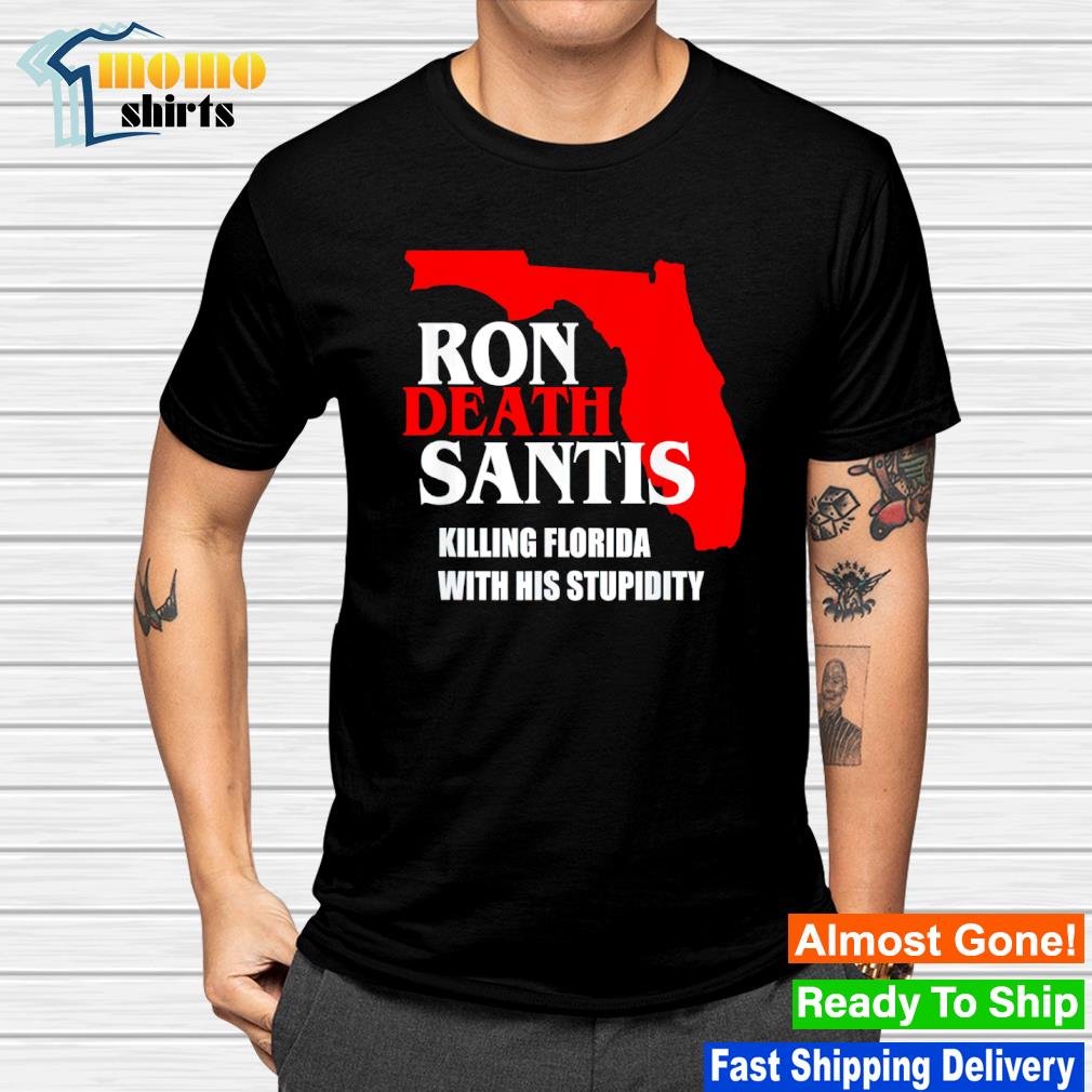 Nice ron DeSantis Killing Florida with his stupidity Governor Destroying Florida shirt