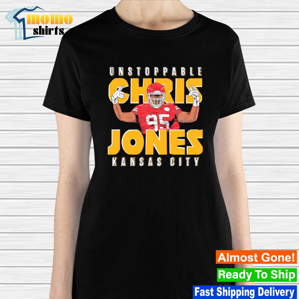 Chris Jones Kansas City Chiefs unstoppable 2023 shirt, hoodie