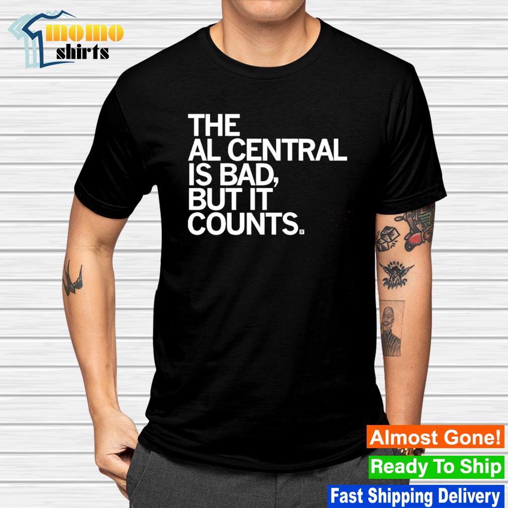 Official the al central is bad but it counts shirt
