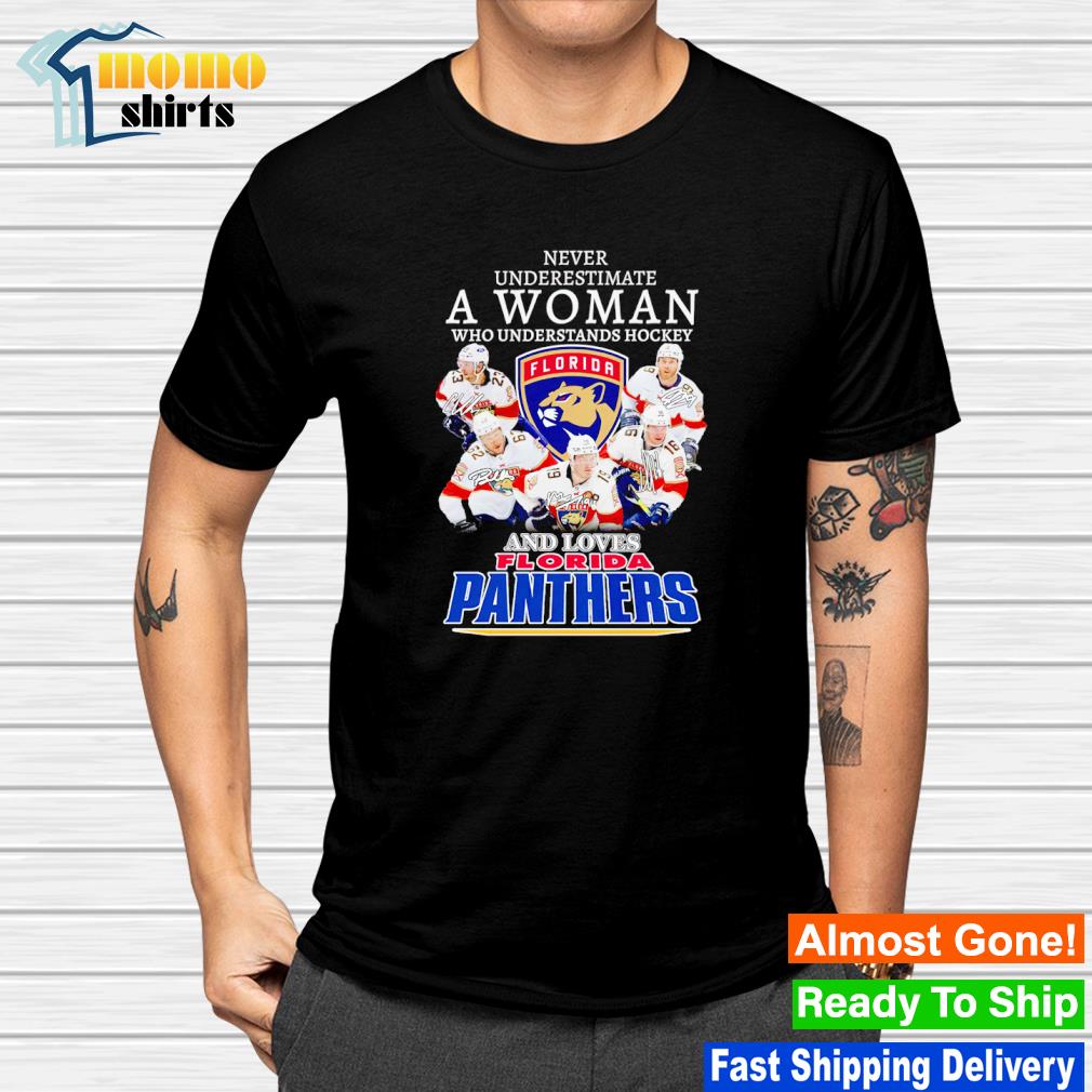 Premium never underestimate a woman who understands hockey and loves Florida Panthers signatures shirt