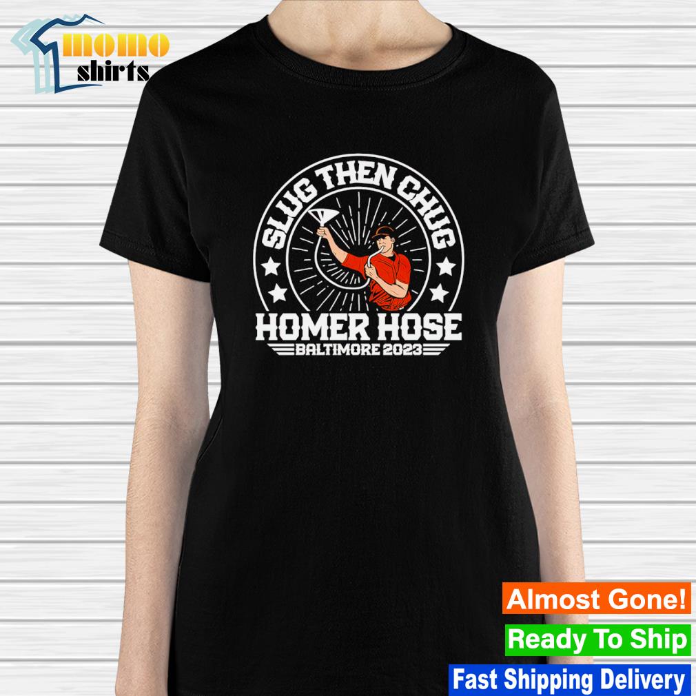 Official Baltimore Orioles Homer Hose Shirt, hoodie, sweater, long sleeve  and tank top