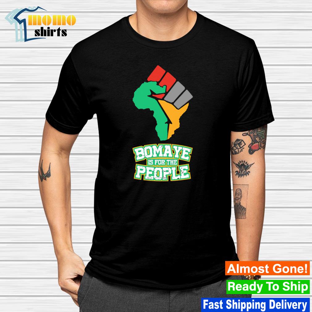 Top bomaye is for the People shirt