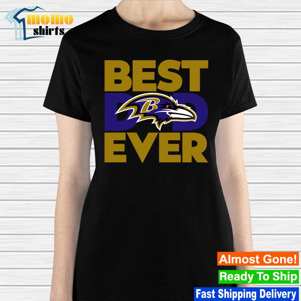 Best Dad Ever NFL Baltimore Ravens shirt, hoodie, sweater, long