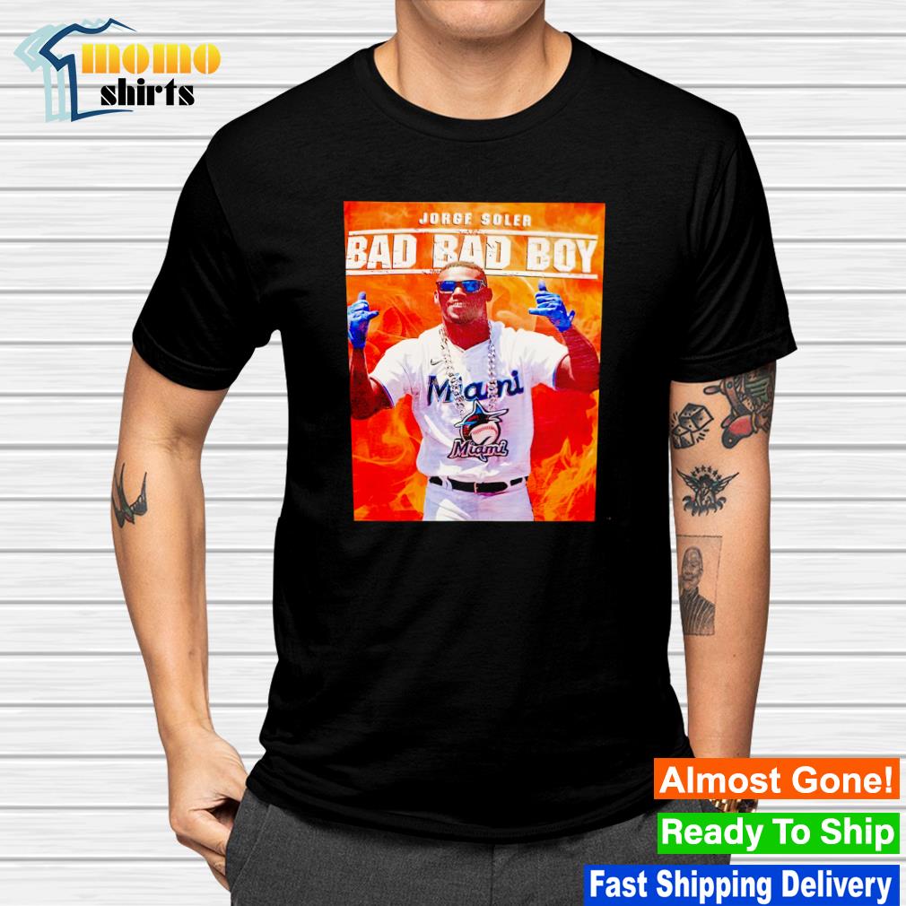 MiamI marlins jorge soler bad bad boy T-shirts, hoodie, sweater