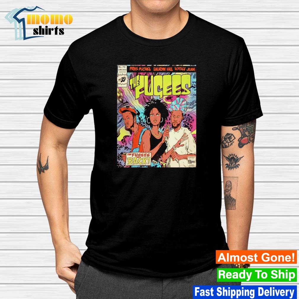 Official Pras Michel Lauryn Hill And Wyclef Jean The Fugees Are Back Shirt,  Hoodie, Sweater, Long Sleeve And Tank Top