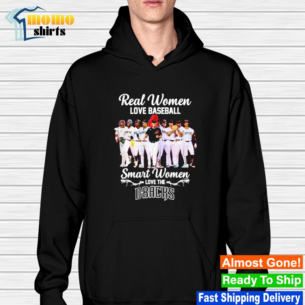 Real women love baseball smart women love the Arizona Diamondbacks shirt,  hoodie, sweater, long sleeve and tank top