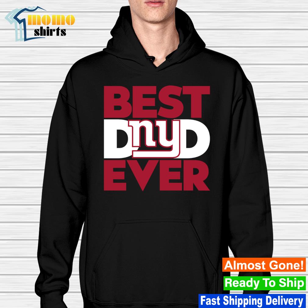 Best Dad Ever NFL New York Giants shirt, hoodie, sweater, long sleeve and  tank top