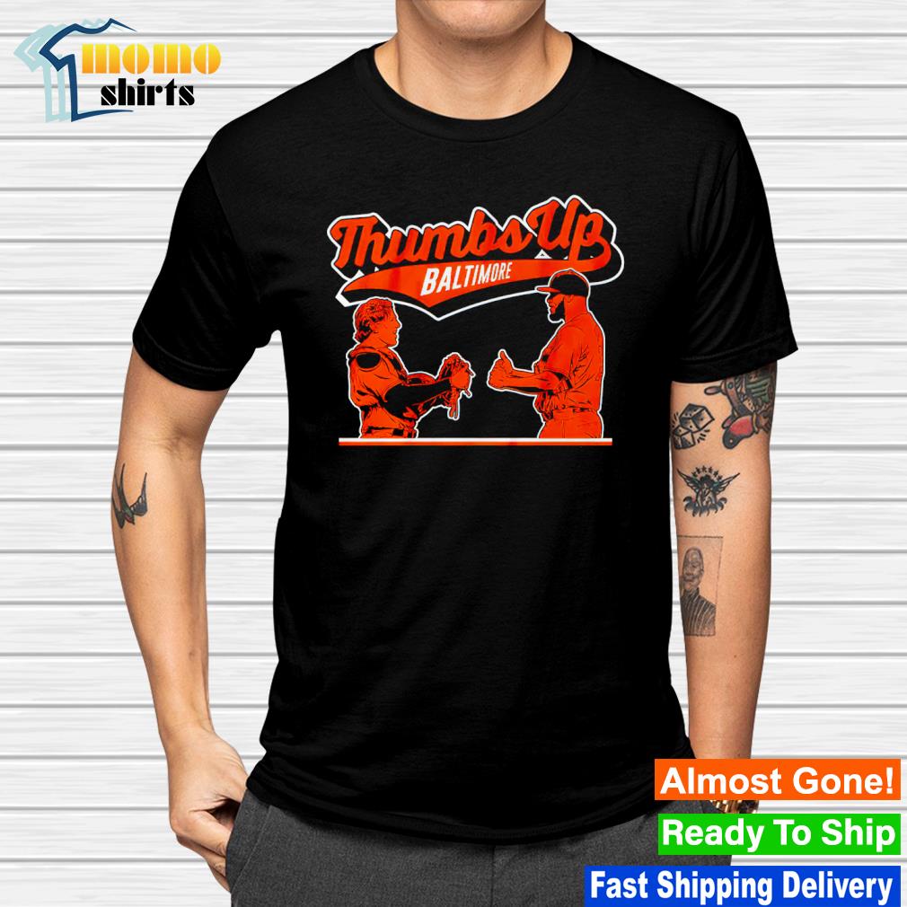 Adley Rutschman & Félix Bautista Thumbs Up Shirt - Baltimore Orioles -  Skullridding